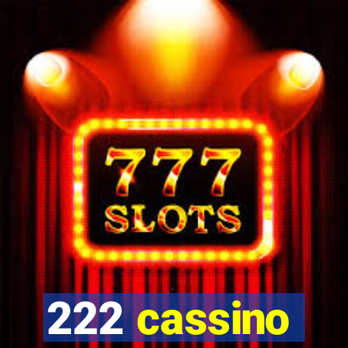 222 cassino